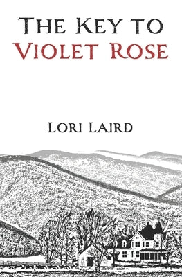 The Key to Violet Rose by Laird, Lori