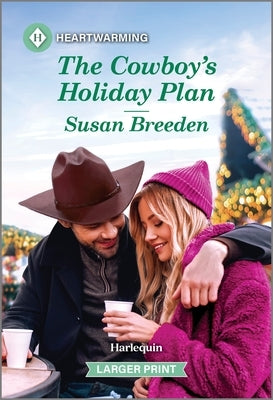 The Cowboy's Holiday Plan: A Clean and Uplifting Romance by Breeden, Susan