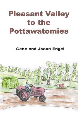 Pleasant Valley to the Pottawatomies by Engel, Gene