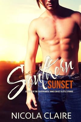 Southern Sunset (44 South, Book 1) by Claire, Nicola