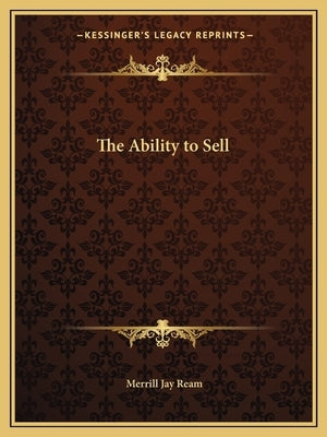 The Ability to Sell by Ream, Merrill Jay