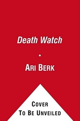 Death Watch, 1 by Berk, Ari