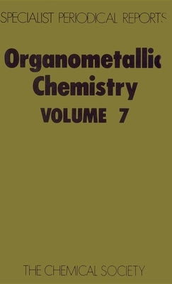 Organometallic Chemistry: Volume 7 by Abel, E. W.