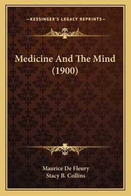 Medicine And The Mind (1900) by De Fleury, Maurice