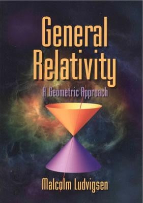 General Relativity by Ludvigsen, Malcolm