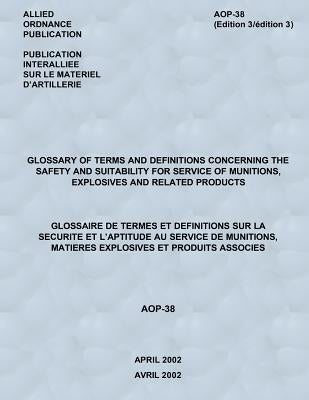 Glossary of Terms and Definitions Concerning the Safety and Suitability for Service of Munitions, Explosives and Related Products by North Atlantic Treaty Organization