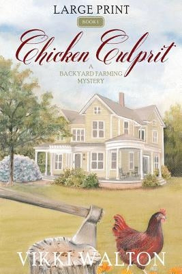 Chicken Culprit (Large Print) by Walton, Vikki