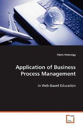 Application of Business Process Management by Perkonigg, Fidelis