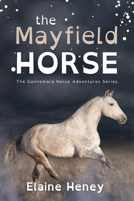 The Mayfield Horse - Dyslexia Friendly by Heney, Elaine