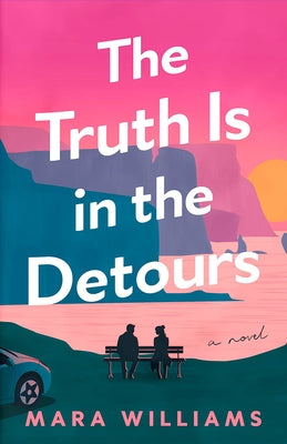 The Truth Is in the Detours by Williams, Mara