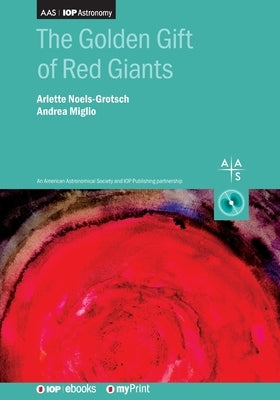 The Golden Gift of Red Giants by Noels-Grotsch, Arlette