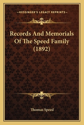 Records And Memorials Of The Speed Family (1892) by Speed, Thomas