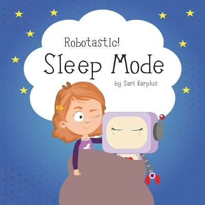 Robotastic! Sleep Mode by Karplus, Sari