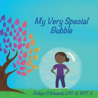 My Very Special Bubble by Rausch, Robyn D.