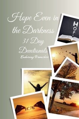 Hope Even In The Darkness by Billingsley, Melanie