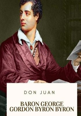Don Juan by Byron, Baron George Gordon Byron