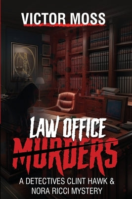 Law Office Murders by Moss, Victor