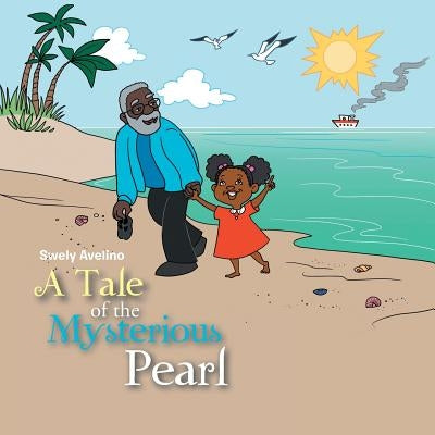 A Tale of the Mysterious Pearl by Avelino, Swely