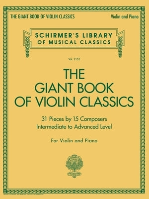 Giant Book of Violin Classics for Violin with Piano Accompaniment by Hal Leonard Corp