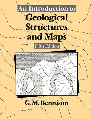 An Introduction to Geological Structures and Maps by Bennison, George M.