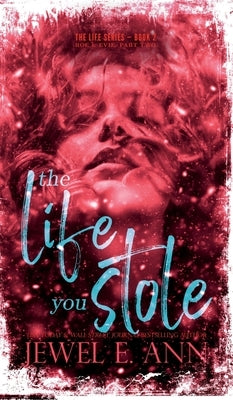 The Life You Stole: Roe & Evie: Part Two by Ann, Jewel E.