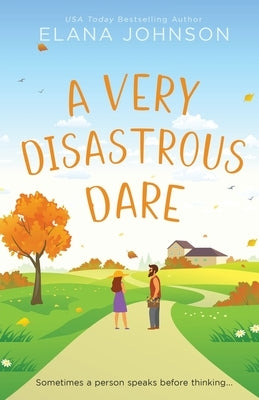 A Very Disastrous Dare: A Rivals to Lovers Sweet RomCom by Johnson, Elana