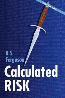 Calculated Risk by Ferguson, K. S.