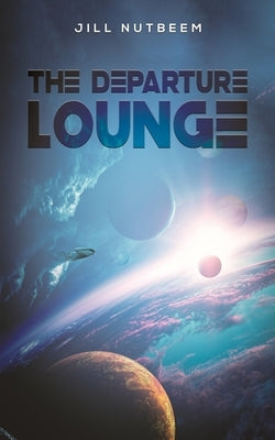 The Departure Lounge by Nutbeem, Jill