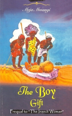 The Boy Gift by Mwangi, Meja