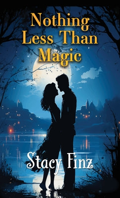 Nothing Less Than Magic by Finz, Stacy