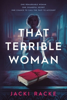 That Terrible Woman by Racke, Jacki