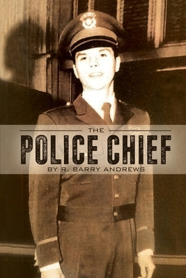The Police Chief by Andrews, R. Barry