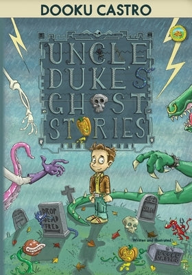 Uncle Duke's Ghost Stories by Castro, Dooku