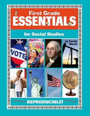 First Grade Essentials for Social Studies: Everything You Need - In One Great Resource! by Marsh, Carole