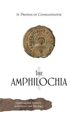 The Amphilochia: Volume 1 by The Great, Saint Photios
