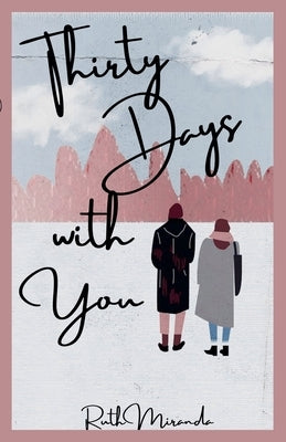 Thirty Days with You by Miranda, Ruth