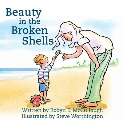 Beauty in the Broken Shells by McCullough, Robyn E.