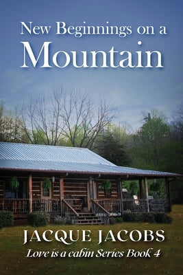 New Beginnings on a Mountain by Jacobs, Jacque