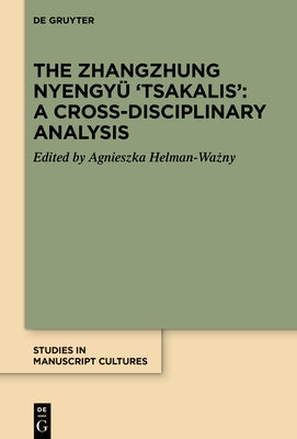 The Zhangzhung Nyengy? 'Tsakalis': A Cross-Disciplinary Analysis by Helman-Ważny, Agnieszka