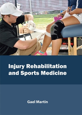 Injury Rehabilitation and Sports Medicine by Martin, Gael