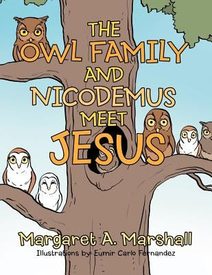 The Owl Family and Nicodemus Meet Jesus by Marshall, Margaret A.