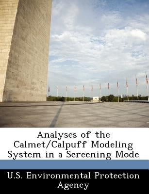 Analyses of the Calmet/Calpuff Modeling System in a Screening Mode by U S Environmental Protection Agency