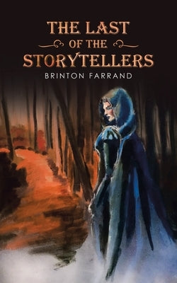 The Last of the Storytellers by Farrand, Brinton
