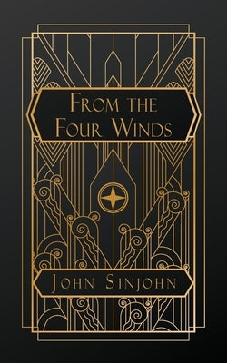From the Four Winds by Sinjohn, John