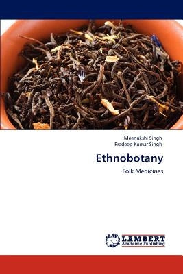Ethnobotany by Singh, Meenakshi