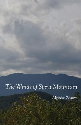 The Winds of Spirit Mountain by Zdanys, Algirdas