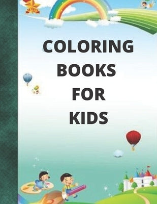 coloring books for kids: For Girls & Boys Aged 4-12: Cool Coloring Pages by Books, Hantati