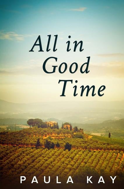 All in Good Time (Legacy Series, Book 6) by Kay, Paula