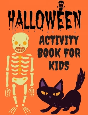 Halloween Activity Book For Kids: Themed Activity Book For Kids And Cute Little Boys, Girls I Halloween Gift For Children I Halloween Gifts I by Books, Orange Oyster