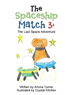 The Spaceship Match 3: The Last Space Adventure by Turner, Ariona